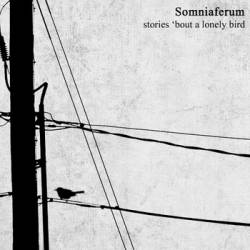 Somniaferum : Stories 'bout a Lonely Bird